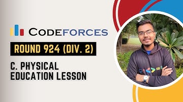 C. Physical Education Lesson | Codeforces Round 924 | Explanation  + Live Coding (Python)