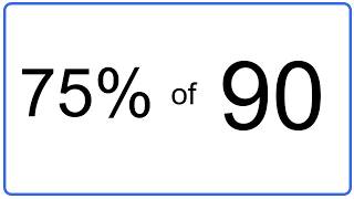What is 75% of 90 (Seventy-Five Percent of Ninety)