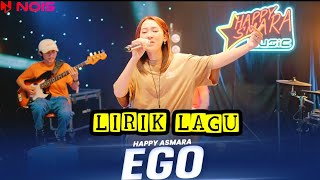 HAPPY ASMARA - EGO LIRIK TERBARU 2023 #Happyasmaramusic #Pashati#royalmusic#trending