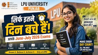 LPU June-July Exams 2026 Start Date OUT! Full Details Explained