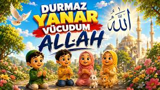 Durmaz Yanar Vücudum Allah (Neşeli Çocuklar Kanalı) Çocuk İlahileri Çocuk Şarkıları
