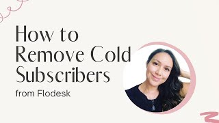 How to Remove Cold Subscribers from Flodesk