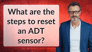 What are the steps to reset an ADT sensor?