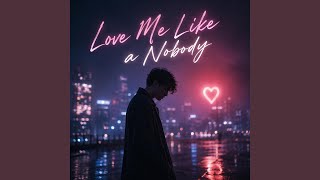 Love Me Like a Nobody
Provided to YouTube by DistroKid
Love Me Like a Nobody · Ulpu · Kim-Sebastian Tirri
Love Me Like a Nobody
℗ Ulpu Music
Released on: 2026-07-19
Auto-generated by YouTube. Love Me Like a Nobody