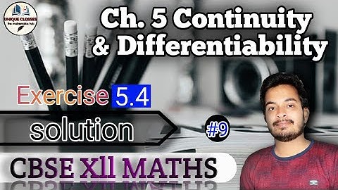Continuity and Differentiability class12 | Exercise 5.4 Questions of Derivative| NCERT Class12 Maths