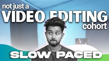 The Slow Paced Edit | Assignment 2 | Cohort 9