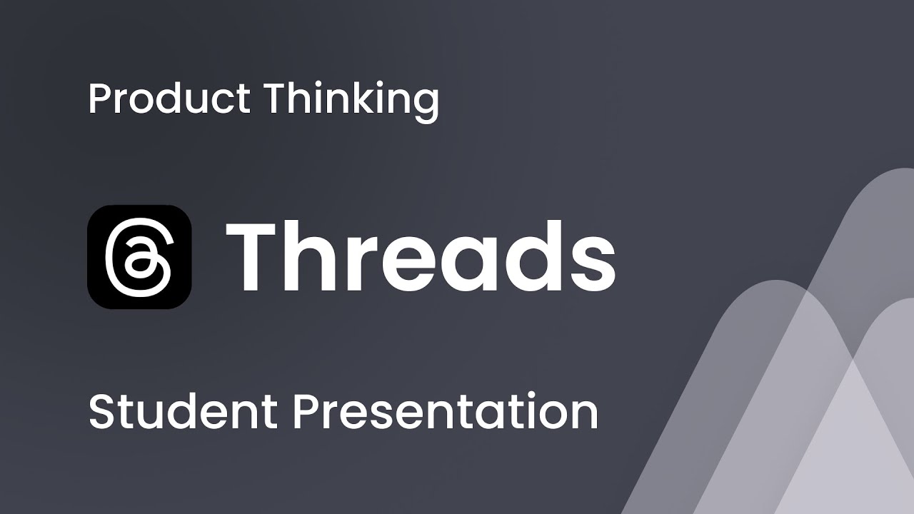 Threads - Product Thinking Sessions | Aspira Design Student Presentation