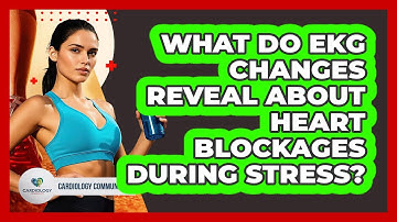 What Do EKG Changes Reveal About Heart Blockages During Stress? - Cardiology Community