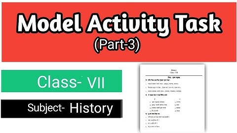 Class-7 /// Model Activity Task Part 3💥 Subject- History