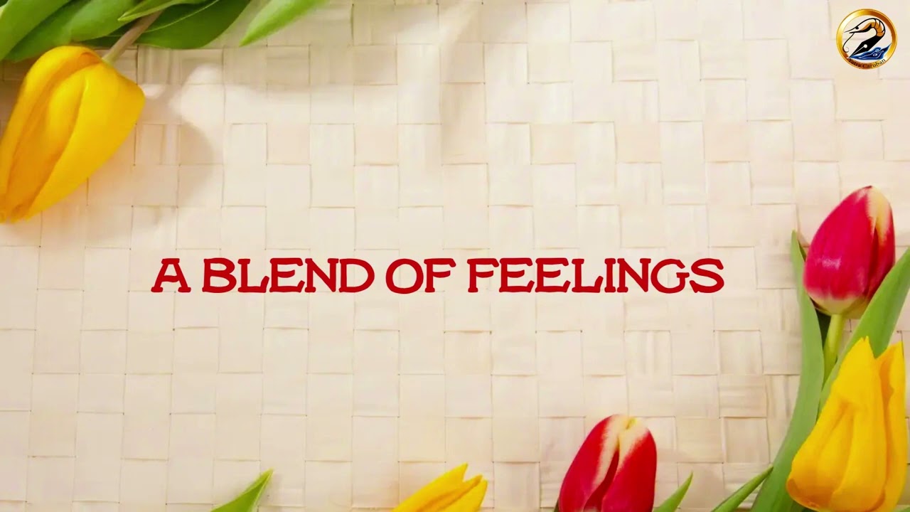 A BLEND OF FEELINGS | LAGU PUISI
