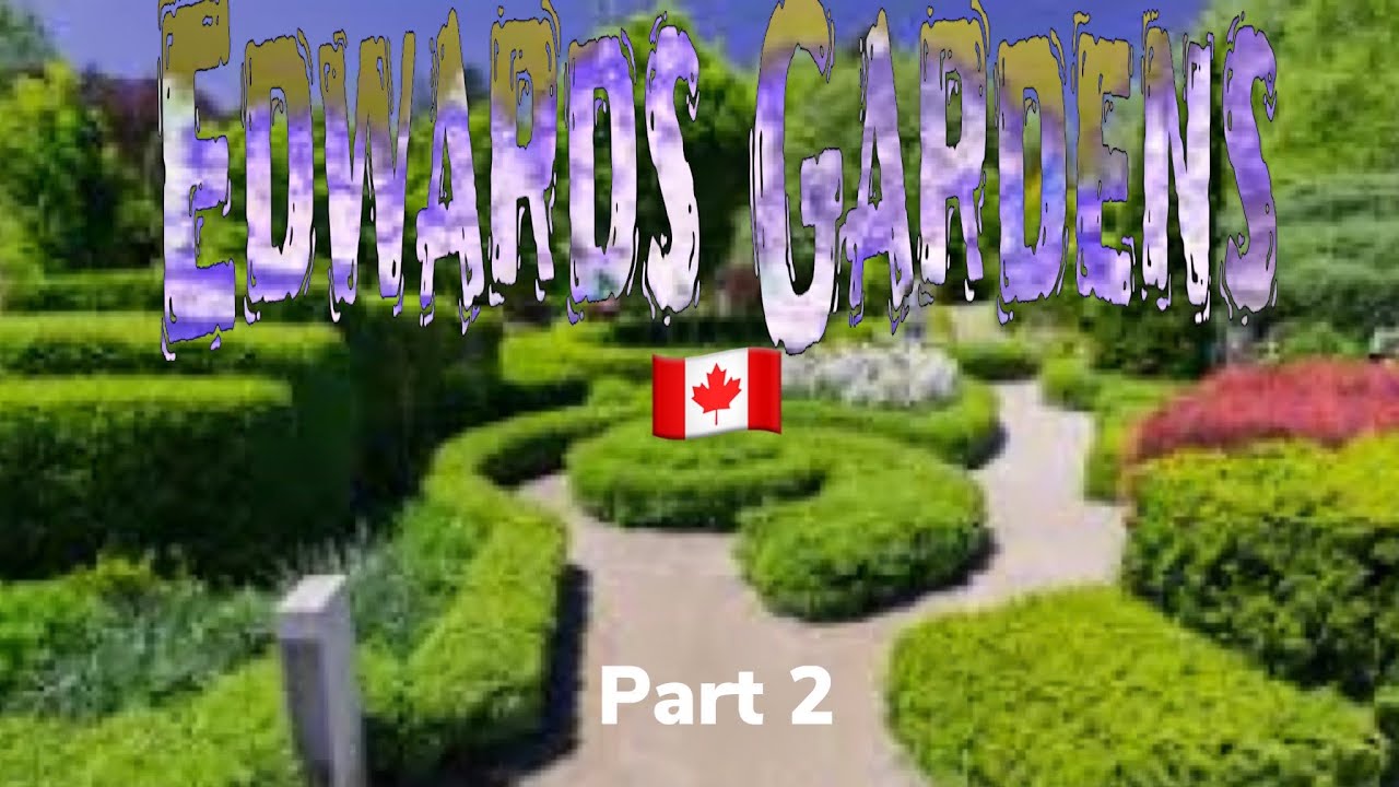 TORONTO BOTANICAL GARDEN II EDWARDS GARDENS PART 2 | TORONTO TOURIST ATTRACTION