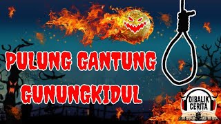 Download Lagu Pulung Gantung Gunungkidul | Cerita Mitos Legenda | Cerita Horor Menakutkan | Hantu Seram Indonesia MP3