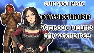 Can you beat Dawnguard without killing any vampires?