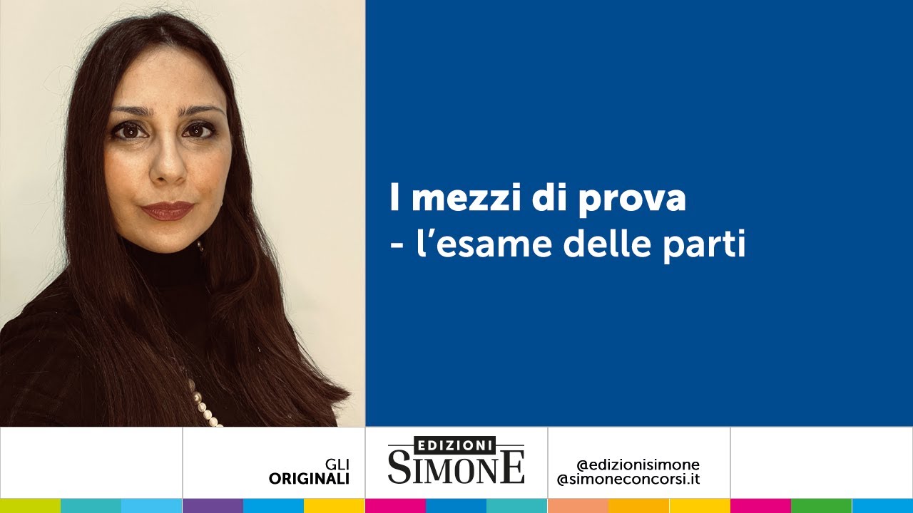 I mezzi di prova - l'esame delle parti