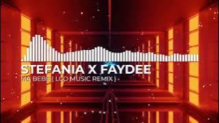 STEFANIA X FAYDEE - Ma Bebe ( LCO Music Remix )