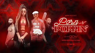 Porn & Poppin' Live Stream and Chat!