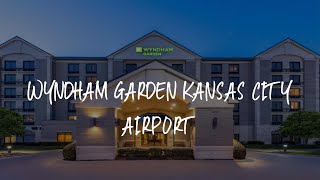 Wyndham Garden Kansas City Airport Review - Kansas City , United States of America