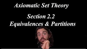 Equivalences and Partitions, Axiomatic Set Theory 2 2
