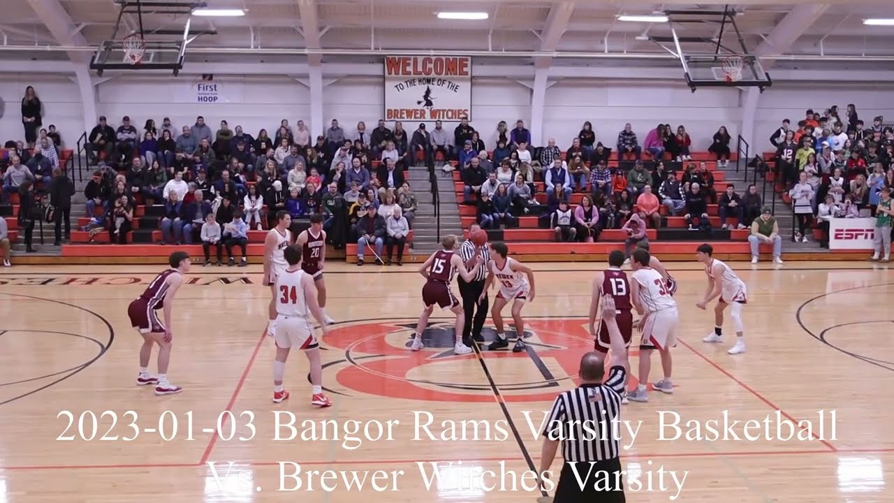 2023-01-03 Bangor Rams Varsity Basketball Vs. Brewer Witches Varsity