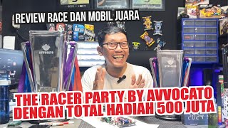 Review Mobil Juara & Pengalaman Race Avvocato – The Racer Party 500 Juta!