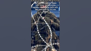 Ba Lan ra quyết định gây sốc: Đóng cửa hoàn toàn biên giới với Belarus vì lý do an ninh!