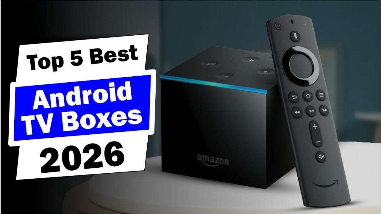 Top 5 BEST Android TV Boxes (2026) for Ultimate 4K HDR Streaming
