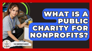What Is A Public Charity For Nonprofits? - The Nonprofit Digest
