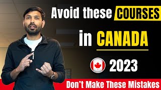 DO NOT take these COURSES in CANADA 2023 | Worst COURSES in CANADA | Canada IRCC Latest Update 2023