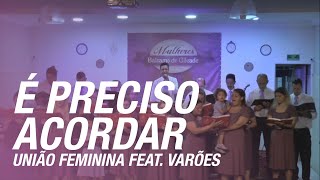 É Preciso Acordar (Eliã Oliveira) - União Feminina feat. Varões