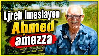 Amdyaz Aḥmed amezza  Ljerḥ imeslayen