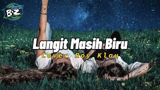 Lagu Nostalgia || Langit Masih Biru || Cover Roy Klau || Musik Lyrics