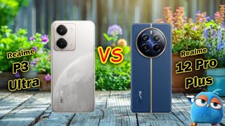 Realme P3 Ultra Vs Realme 12 Pro Plus Mobile Info By Shami Gadgets