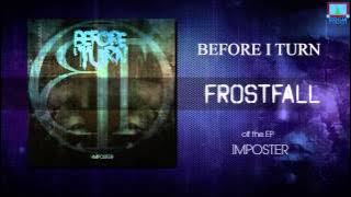 Before I Turn - Frostfall [ Audio]
