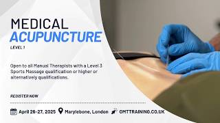 Preview: Medical Acupuncture (Dry Needling) Level 1 – London | April 26–27, 2025 | OMT Training