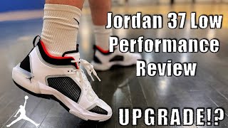 Air Jordan 37 Low Performance Review - For Better or WORSE??