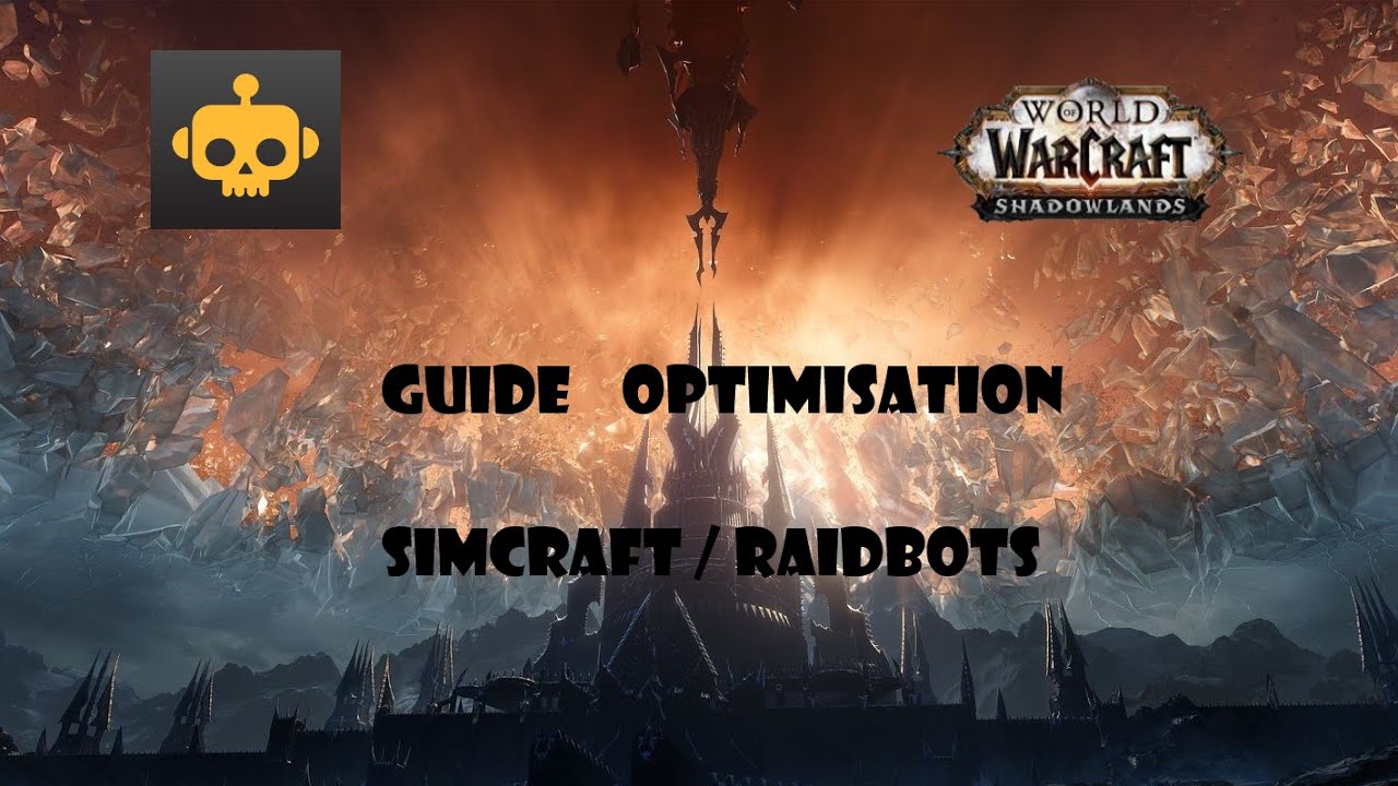 Guide Optimisation - Comment bien utiliser Simcraft & Raibots - YouTube