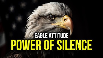 Power Of Silence (Eagle Attitude) - Best Motivational Video By Titan Man