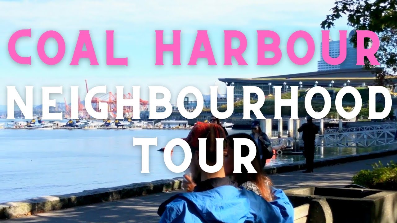 Coal Harbour, Vancouver Neighbourhood Video Tour! 