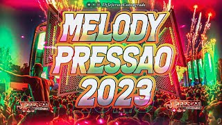 SET MELODY PRESSÃO MAIO 2023 - Sequência Braba - Rock Doido -  Dj Jeferson Consagrado #melody2023⚡⚡⚡