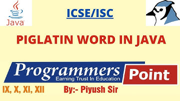 PigLatin Word in Java || JAVA FOR ICSE || By : Piyush Sir