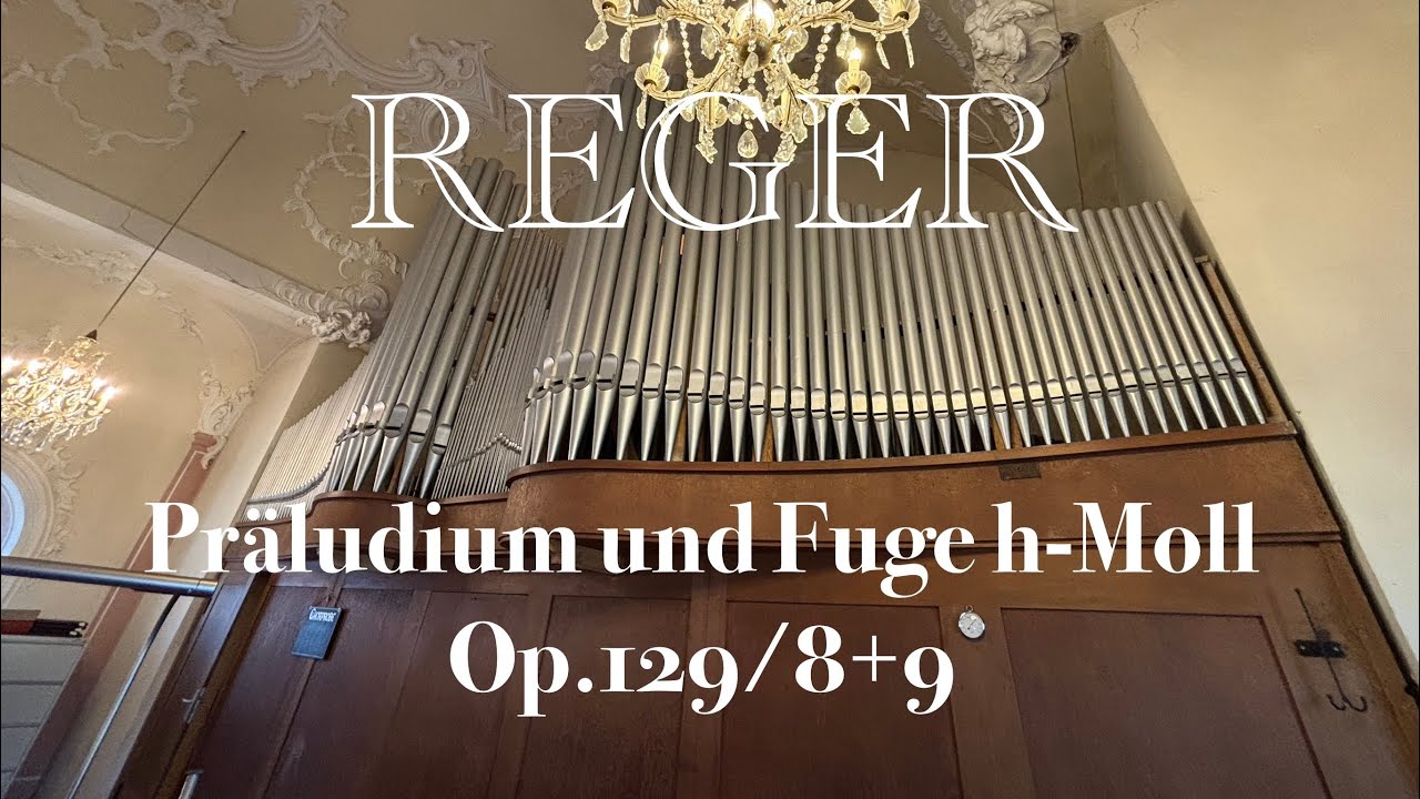 Max Reger (1873 - 1916) - Präludium und Fuge h-Moll Op.129/8+9 | LIVE - Welte-Orgel Riedböhringen