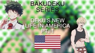 DEKU’S NEW LIFE IN AMERICA! Bakudeku Pt. 1| Bakudeku 18+ 🤫 |