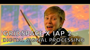 IAP @ Gridspace 2 - Digital Signal Processing