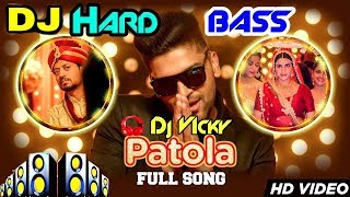 Patola Song 2018 [Guru randhawa,Irfan khan And Kriti KUlhari}New Hard DJ Bass Rimix By Dj vicky