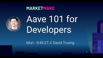 Aave 101 for Developers [MarketMake]