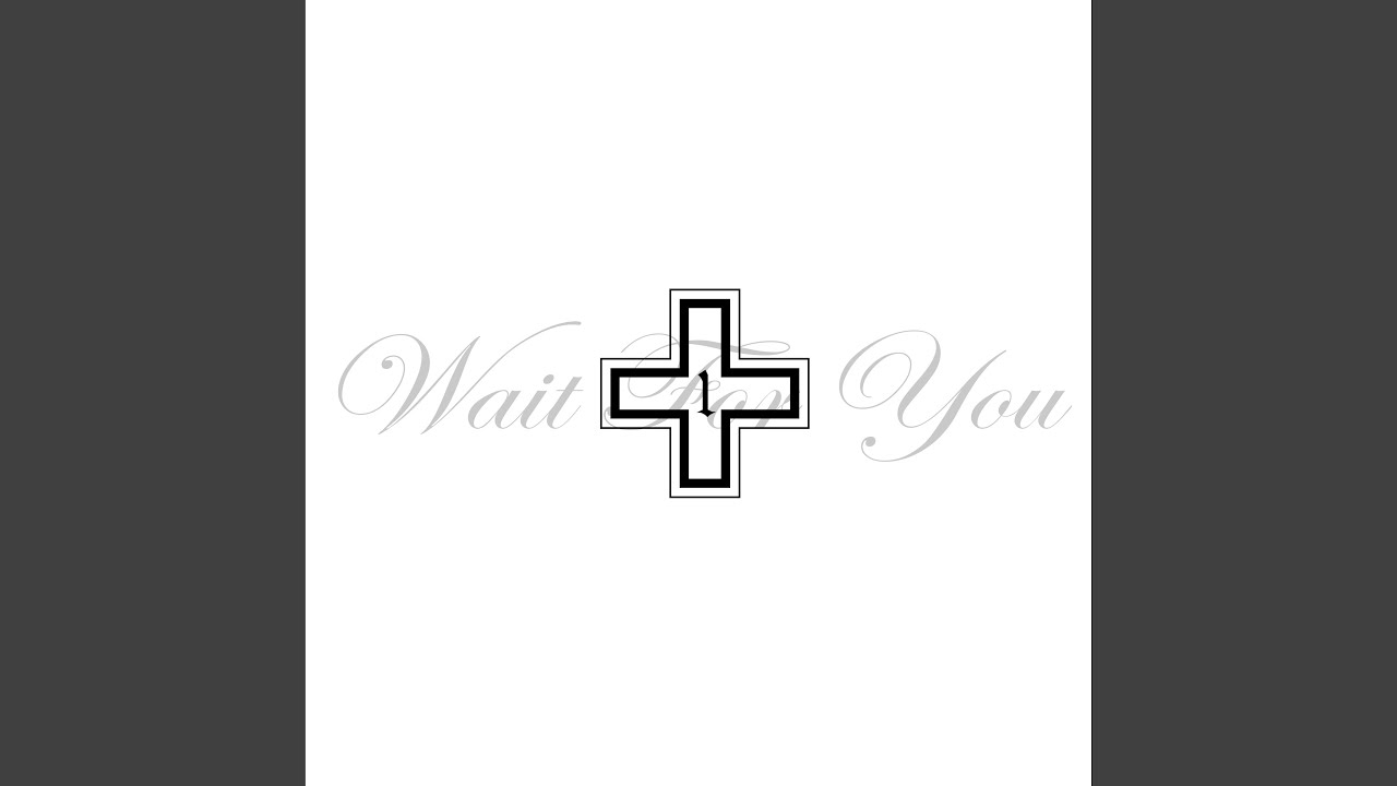 Watch Wait For You on YouTube Watch Wait For You on YouTube