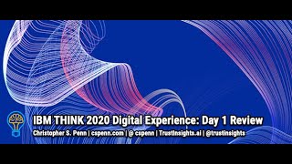 IBM THINK 2020 Digital Experience: Day 1 Review