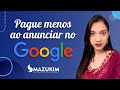 PAGUE MENOS AO ANUNCIAR NO GOOGLE ORGANIZANDO CORRETAMENTE AS PALAVRAS CHAVE