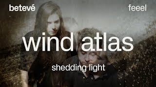 Wind Atlas 'Shedding Light' - Feeel | betevé