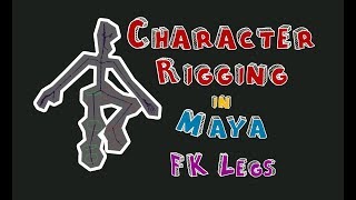 Character Rigging in Maya - Part 3 - FK Legs